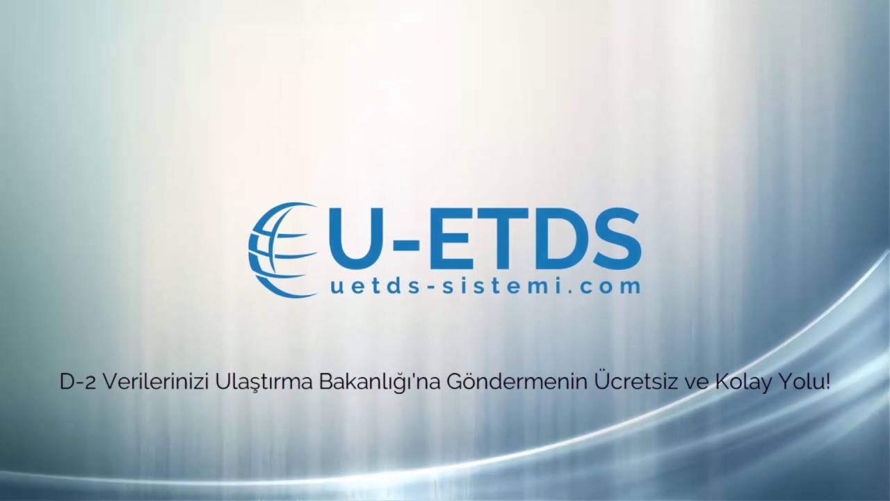 U-ETDS SİSTENİ NEDİR?